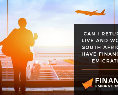 Can I return to live and work in South Africa if I have financially emigrated?