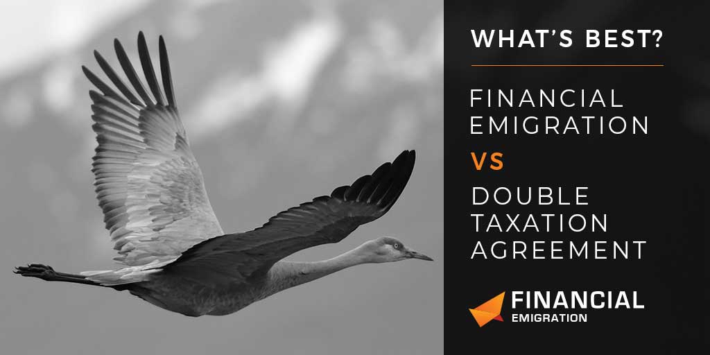 Double Taxation Agreement or Financial Emigration