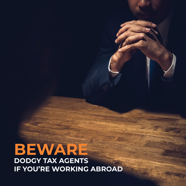 Beware dodgy tax agents if you're working abroad