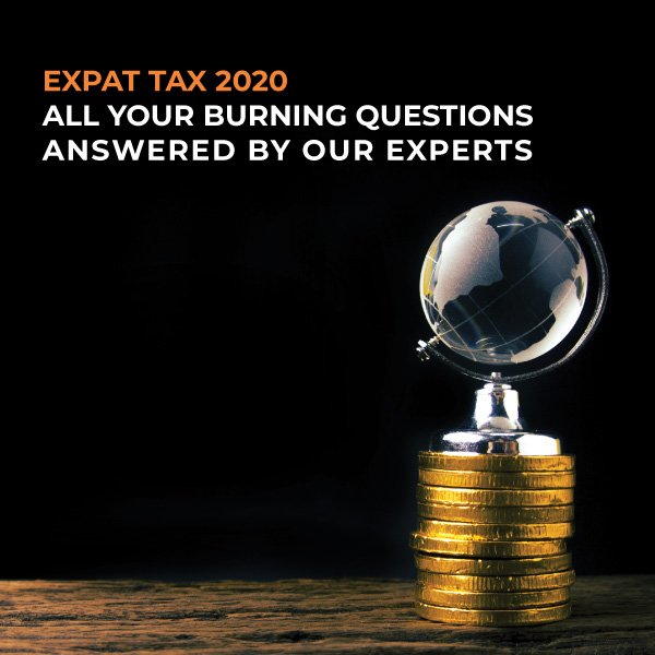Expat Tax 2020 - All your burning questions answered by our experts