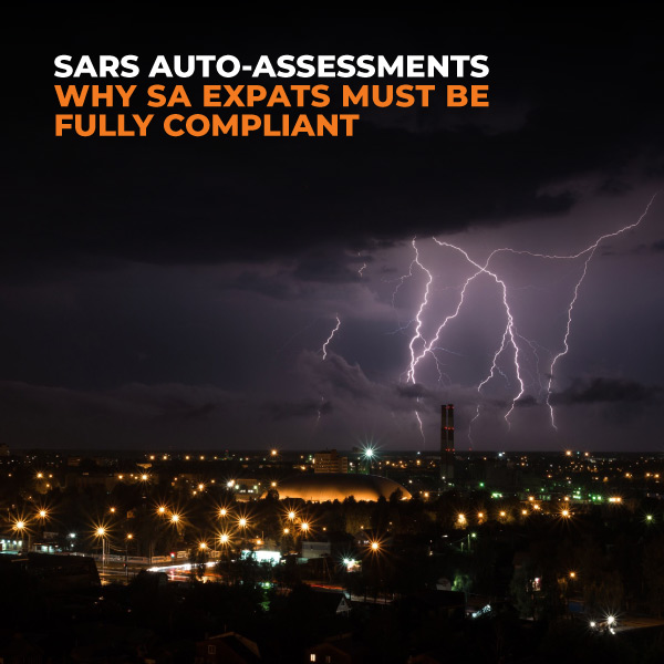 SARS Auto Assessments-Why SA Expats Must Be Fully Compliant