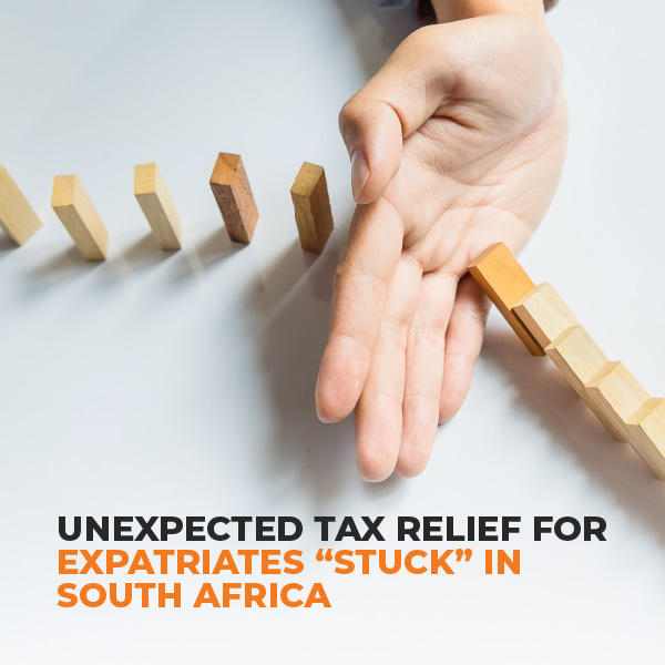 Unexpected tax relief for expatriates “stuck” in South Africa